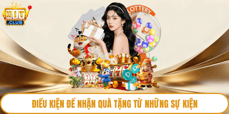 Điều kiện để nhận quà tặng từ những sự kiện