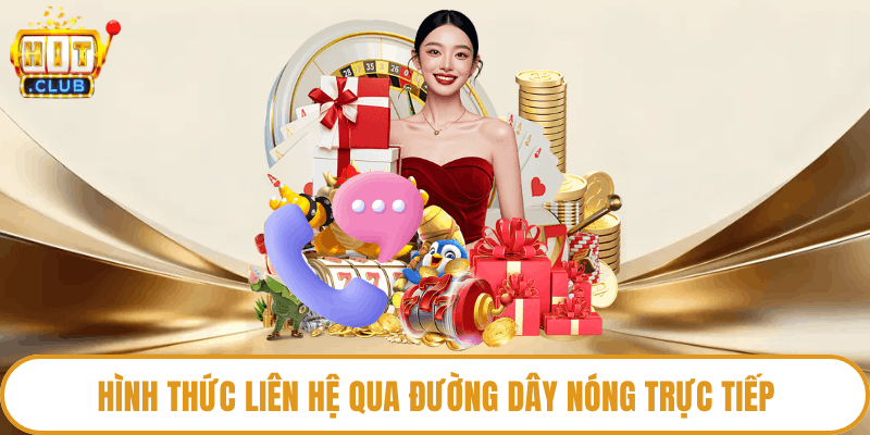 Hình thức liên hệ qua đường dây nóng trực tiếp